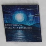 Casee Wilson - Here at a Distance - CD, Badge and Fridge Magnet