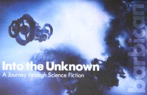Into the Unknown: a journey through Science Fiction at the Barbican
